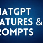 chatgpt features prompts and chatgpt features ai
